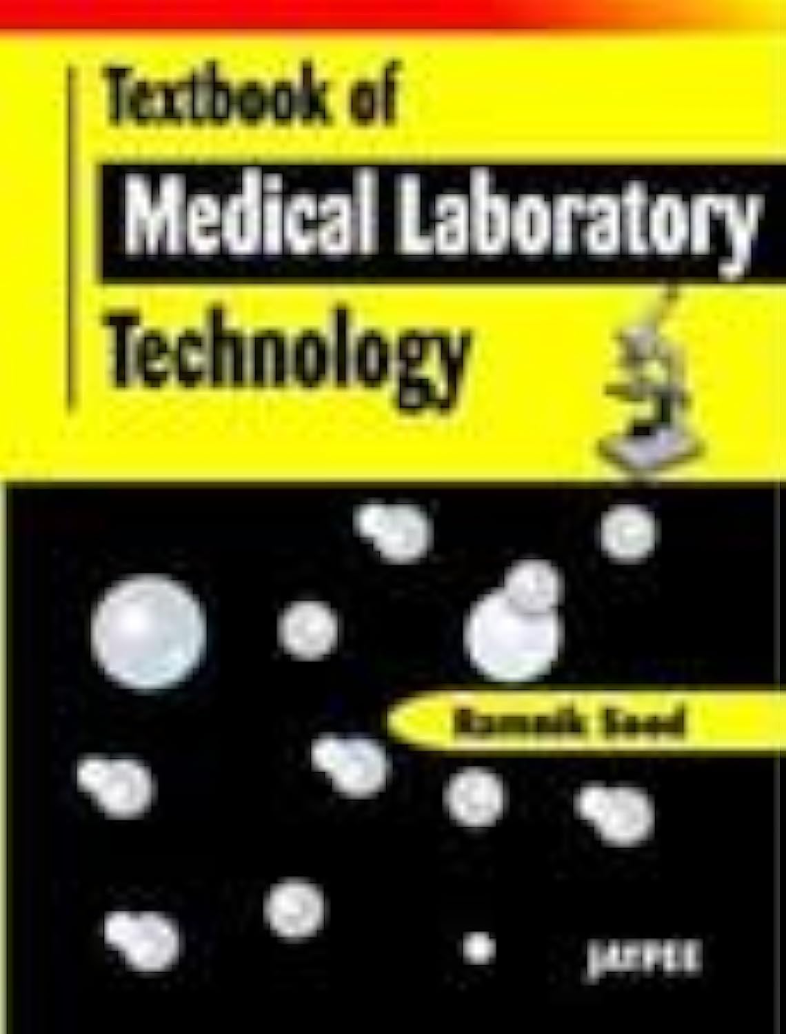TEXTBOOK OF MEDICAL LABORATORY TECHNOLOGY 1ST/2006 - RAMNIK SOOD