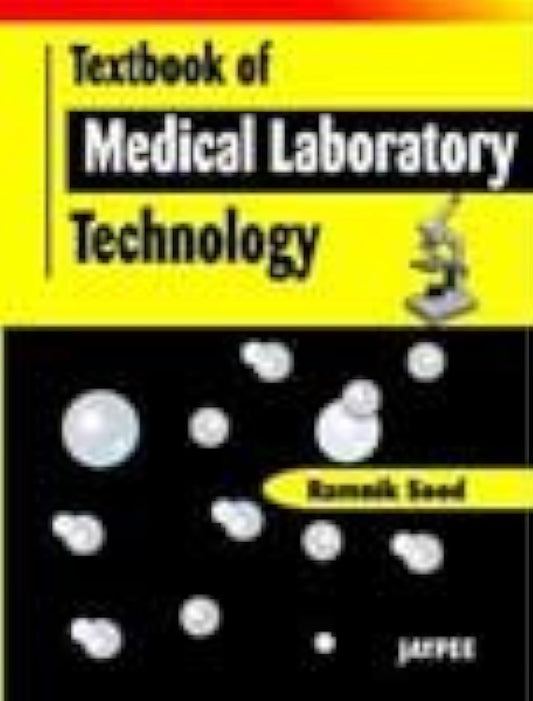 TEXTBOOK OF MEDICAL LABORATORY TECHNOLOGY 1ST/2006 - RAMNIK SOOD