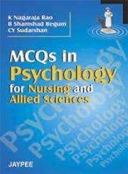 MCQS IN PSYCHOLOGY FOR NURSING AND ALLIED SCIENCES 1ST/2026 - K NAGARAJA RAO
