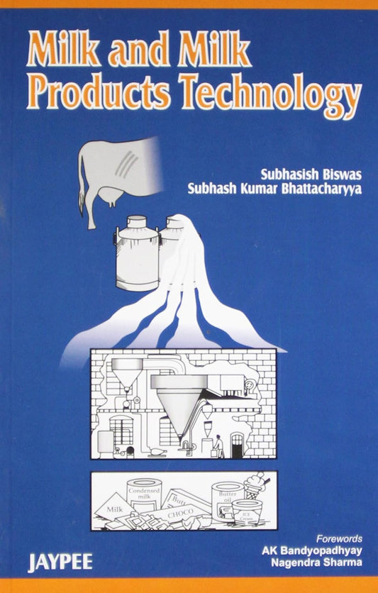 MILK AND MILK PRODUCTS TECHNOLOGY 1ST/2006 - SUBHASISH BISWAS