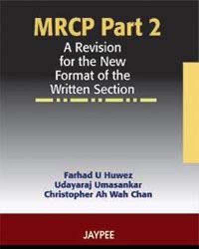 MRCP PART 2 A REVISION FOR THE NEW FORMAT OF THE WRITTEN SECTION 1ST/2007 - FARHAD U HUWEZ