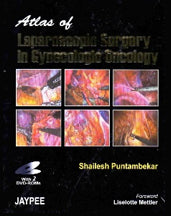 ATLAS OF LAPAROSCOPIC SURGERY IN GYNECOLOGIC ONCOLOGY 1ST/2007 - SHAILESH PUNTAMBEKAR