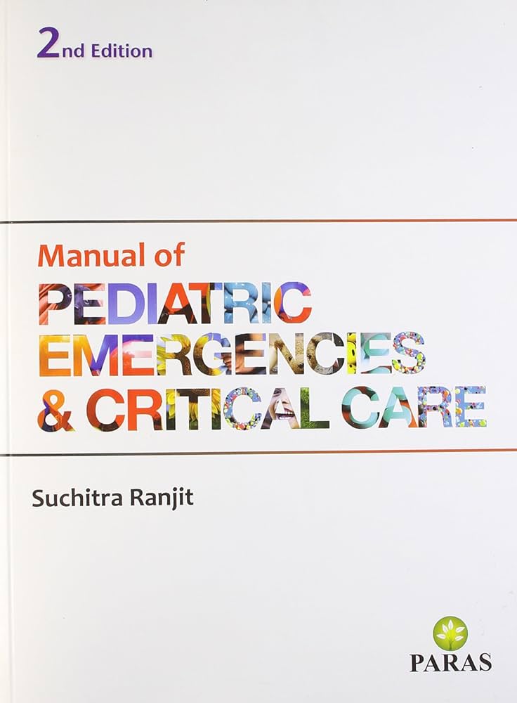 Manual Of Paediatric Emergencies & Critical Care 2ND/2010