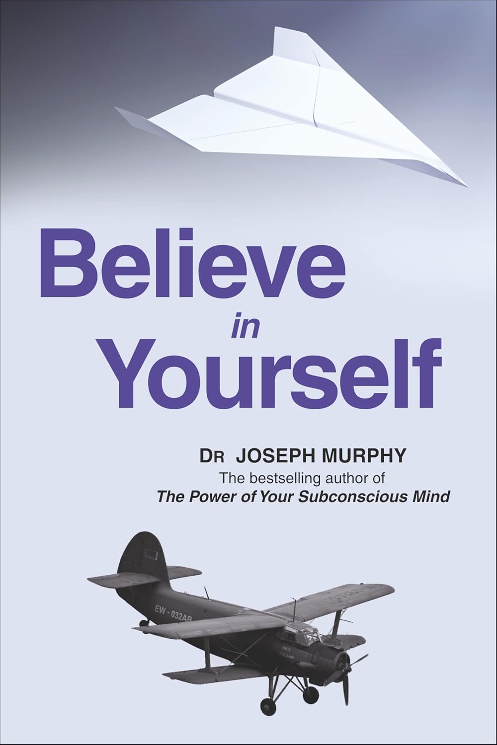 BELIEVE IN YOURSELF - DR JOSEPH MURPHY