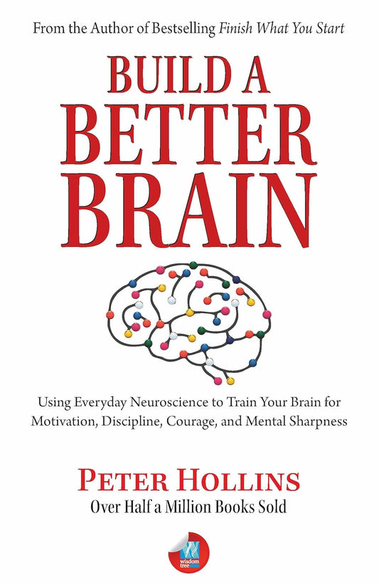 BUILD A BETTER BRAIN - PETER HOLLINS