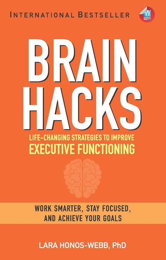 BRAIN HACKS - LARA HONOS-WEBB, PHD