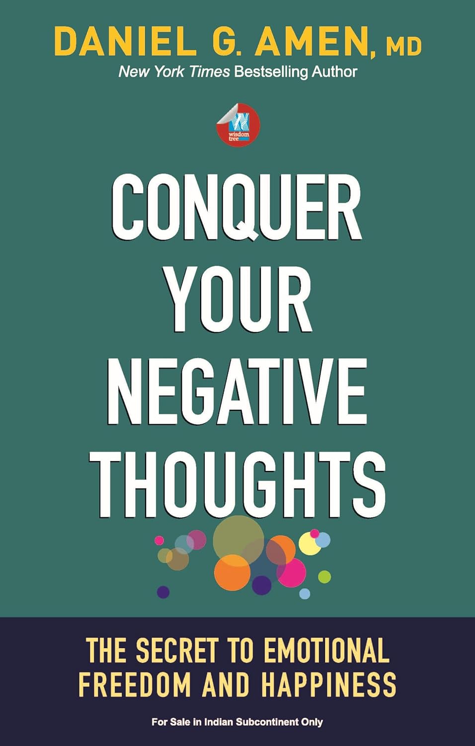 CONQUER YOUR NEGATIVE THOUGHTS - DANIEL G. AMEN M.D.