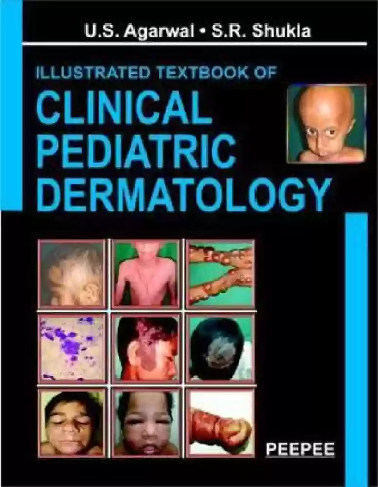 ILLUSTRATED TEXTBOOK OF CLINICAL PEDIATRIC DERMATOLOGY 1E/2011