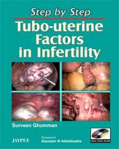 STEP BY STEP TUBO-UTERINE FACTORS IN INFERTILITY (WITH DVD-ROM) 1ST/2007 - SURVEEN GHUMMAN