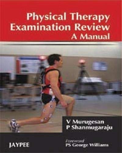 PHYSICAL THERAPY EXAMINATION REVIEW A MANUAL 1ST/2008 - V MURUGESAN