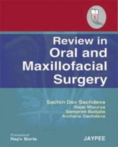 REVIEW IN ORAL AND MAXILLOFACIAL SURGERY 1ST/2008 - SACHIN DEV SACHDEVA