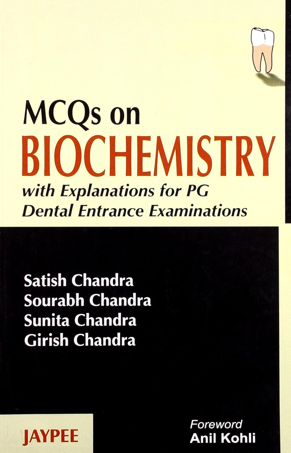 MCQS ON BIOCHEMISTRY WITH EXPLANATIONS FOR PG DENTAL ENTRANCE EXAMINATONS 1ST/2008 - SATISH CHANDRA