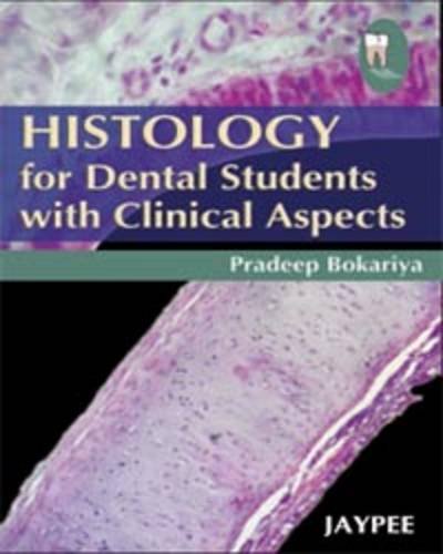 HISTOLOGY FOR DENTAL STUDENTS WITH CLINICAL ASPECTS 1ST/2008 - PRADEEP BOKARIA
