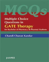 MCQS GATE THERAPY FOR BACHELOR OF PHARMACY (B PHARMA) STUDENTS 1ST/2008 - CHANDI CHARAN KANDAR