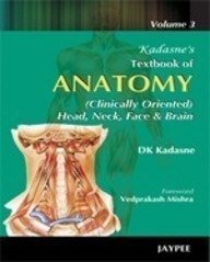 KADASNE'S T.B.OF ANATOMY VOL.3 HEAD,NECK,FACE & BRAIN 1ST/2008 - DK KADASNE