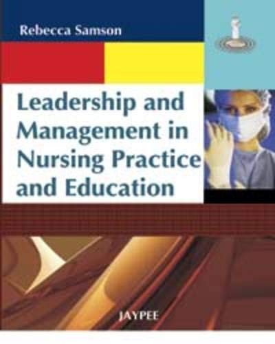 LEADERSHIP AND MANAGEMENT IN NURSING PRACTICE AND EDUCATION 1ST/2026 - REBECCA SAMSON