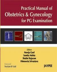 PRACTICAL MANUAL OF OBSTETRICS AND GYNECOLOGY FOR PG EXAMINATION 1ST/2009-NEERJA GOEL
