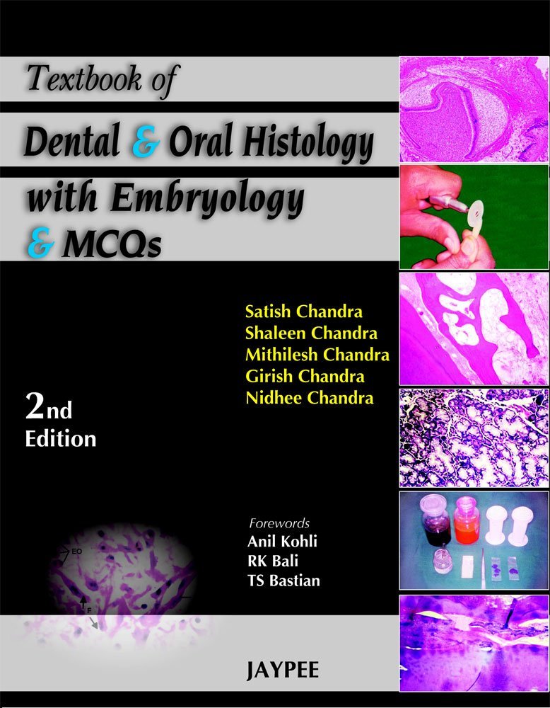 TEXTBOOK OF DENTAL AND ORAL HISTOLOGY WITH EMBRYOLOGY WITH MCQS 2ND/2010 - SATISH CHANDRA