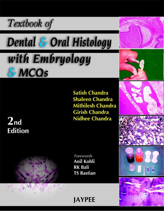TEXTBOOK OF DENTAL AND ORAL HISTOLOGY WITH EMBRYOLOGY WITH MCQS 2ND/2010 - SATISH CHANDRA