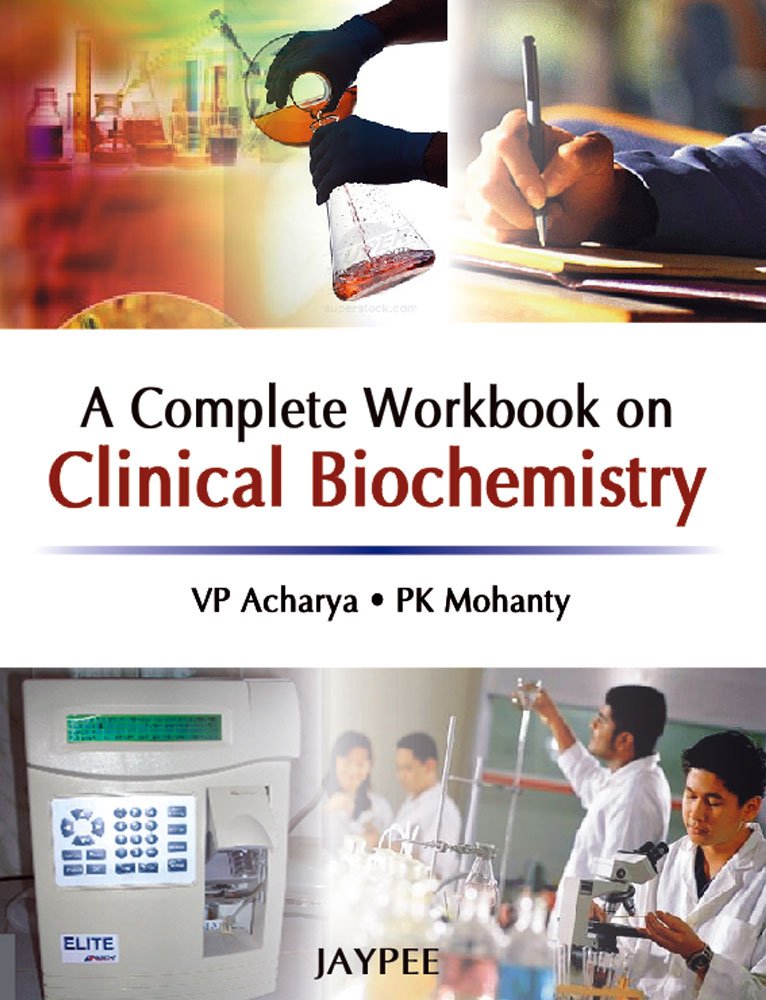 A COMPLETE WORKBOOK ON CLINICAL BIOCHEMISTRY 1ST/2010 - VP ACHARYA