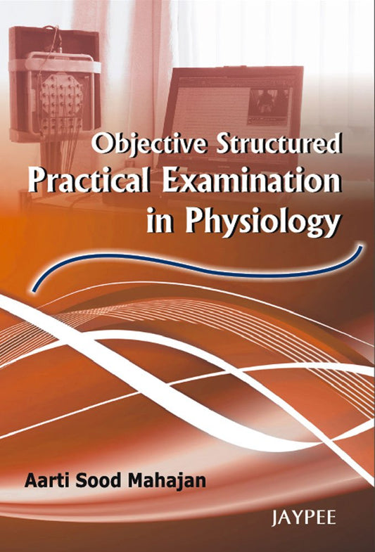 OBJECTIVE STRUCTURED PRACTICAL EXAMINATION IN PHYSIOLOGY 1ST/2025 - AARTI SOOD MAHAJAN