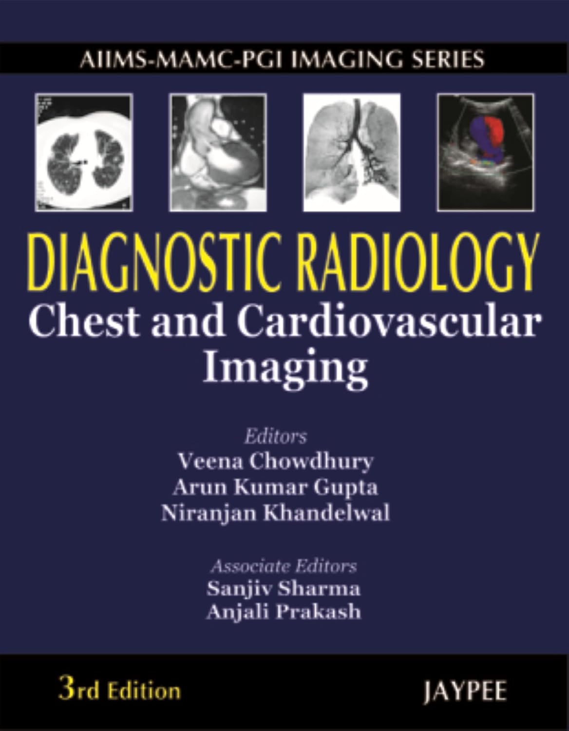 AIIMS MAMC PGI IMAGING SERIES DIAGNOSTIC RADIOLOGY CHEST AND CARDIOVASCULAR IMAGING 3RD/2010 - VEENA CHOWDHURY