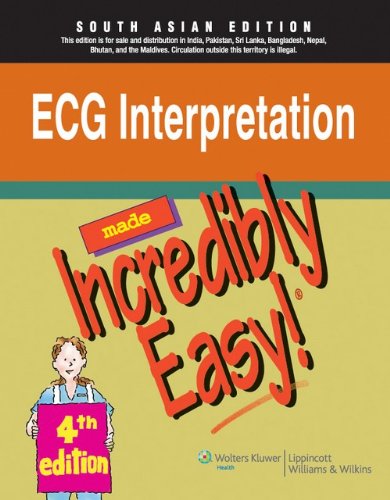 ECG INTERPRETATION MADE INCREDIBLY EASY 4TH/2008 - SPRING HOUSE