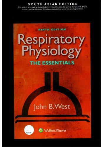 RESPIRATORY PHYSIOLOGY THE ESSENTIALS  9E/2015