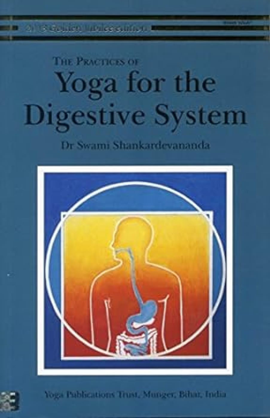 YOGA FOR THE DIGESTIVE SYSTEM  -  SWAMI SHANKARDEVNANDA