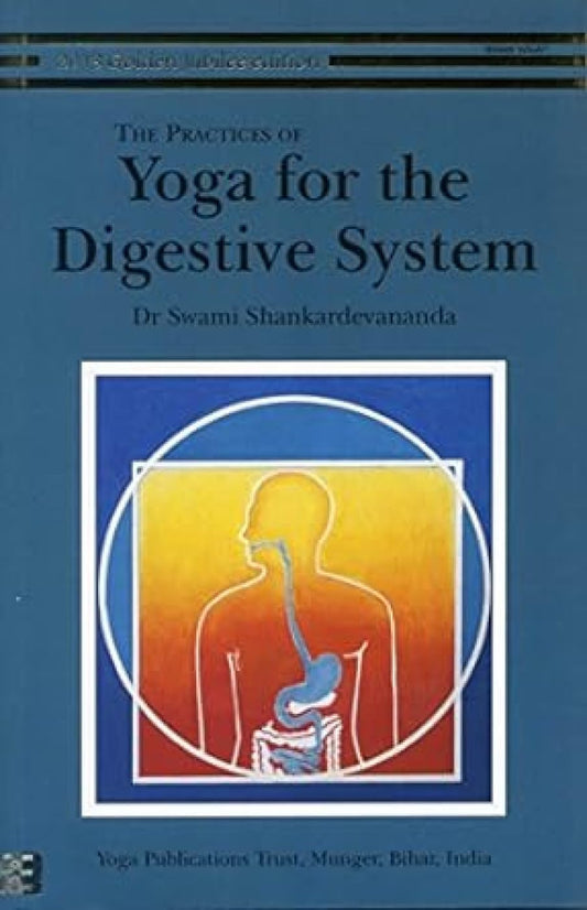 YOGA FOR THE DIGESTIVE SYSTEM  -  SWAMI SHANKARDEVNANDA