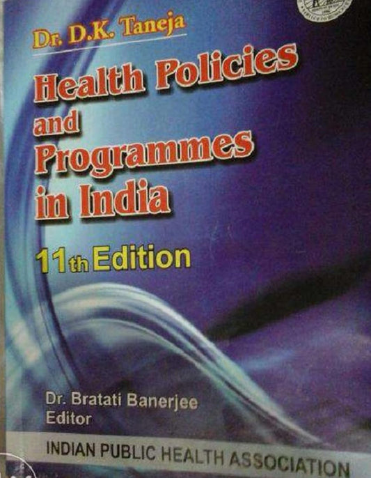 HEALTH POLICIES AND PROGRAMMES IN INDIA 13TH/2015-DK TANEJA