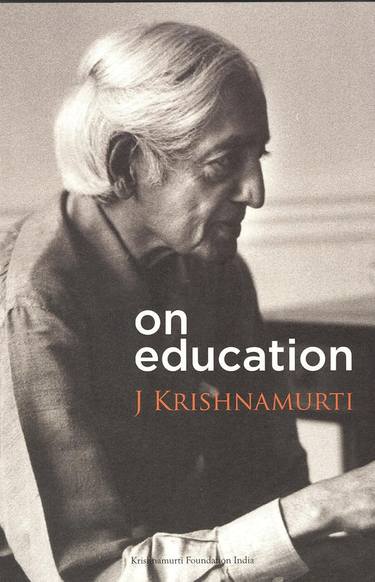 Krishnamurti On Education - KRISHNAMURTI