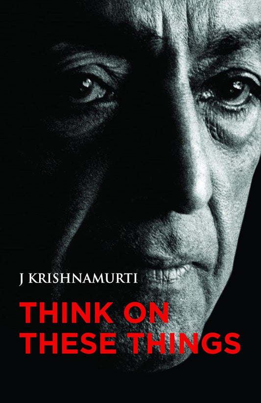 Think on These Things(This Matter of Culture) - J.KRISHNAMURTI