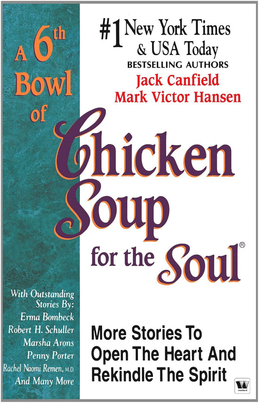 A 6th Bowl Of Chicken Soup for The Soul - Jack Canfield