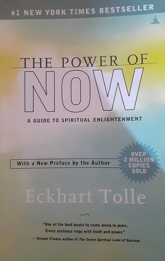 THE POWER OF NOW: A GUIDE TO SPIRITUAL ENLIGHTENMENT - ECKHART TOLLE
