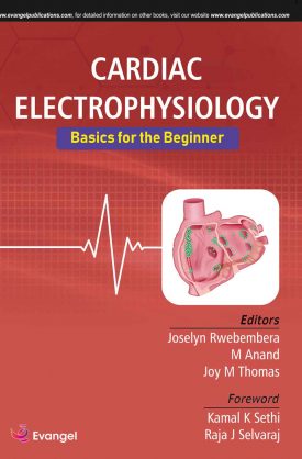 CARDIAC ELECTROPHYSIOLOGY BASICS FOR THE BEGINNER 1ST/2022-JOY THOMAS