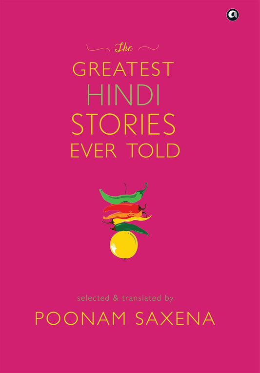 THE GREATEST HINDI STORIES EVER TOLD (HB) - POONAM SAXENA