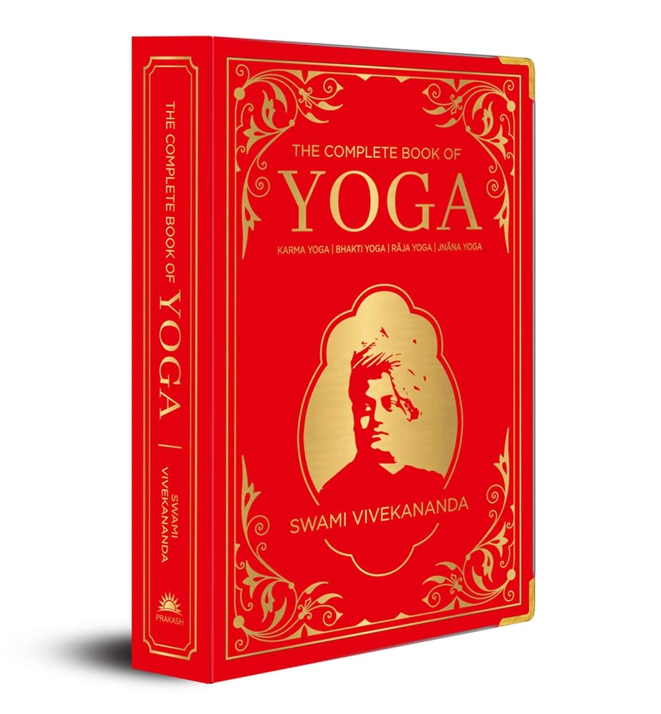 THE COMPLETE BOOK OF YOGA: KARMA YOGA | BHAKTI YOGA | R?JA YOGA | JN?NA YOGA (DELUXE SILK HARDBOUND) - SWAMI VIVEKANANDA