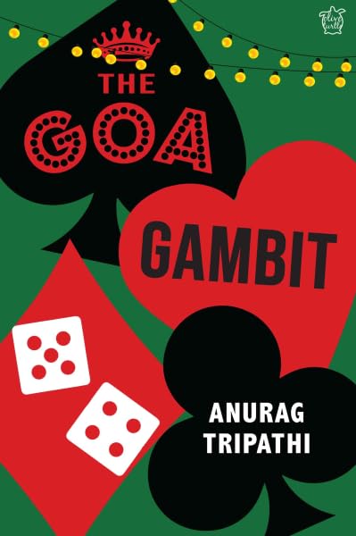 THE GOA GAMBIT (P.B) - ANURAG TRIPATHI