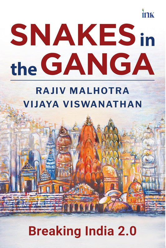 Snakes in the Ganga - Rajiv Malhotra, Vijaya Viswanathan