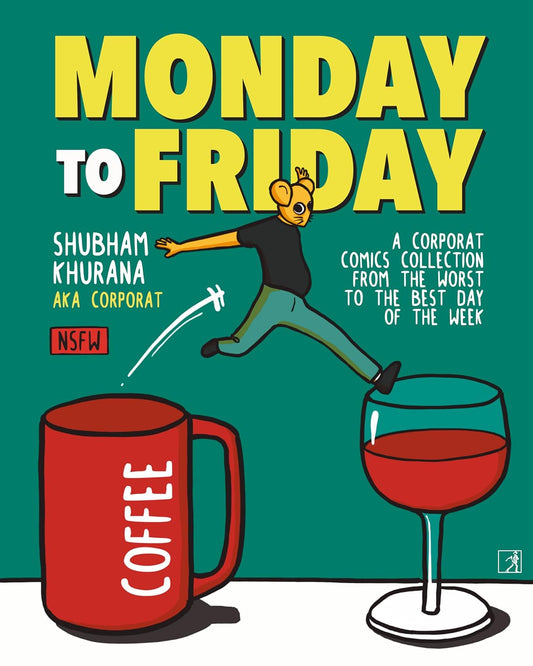 MONDAY TO FRIDAY - SHUBHAM KHURANA