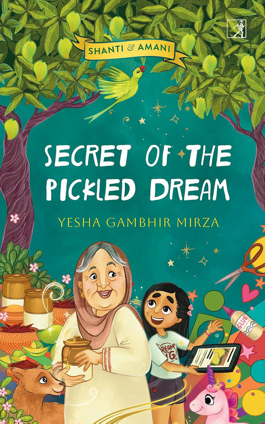 SECRET OF THE PICKLED DREAM - YESHA GAMBHIR MIRZA