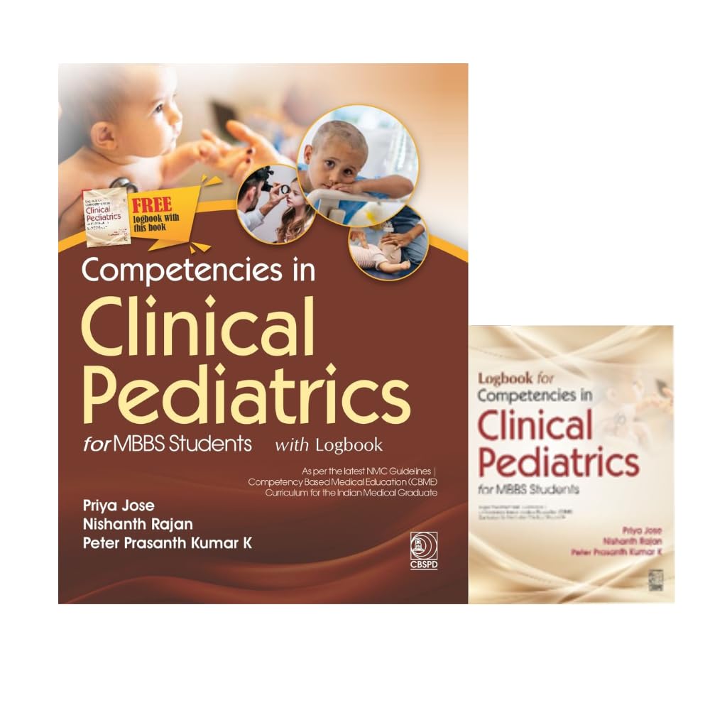 Competencies in Clinical Pediatrics for MBBS Students with Free Logbook 1ST/2027 - PRIYA JOSE