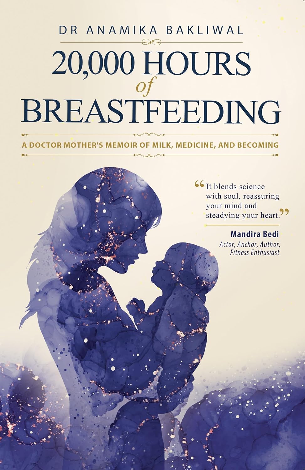 20,000 HOURS OF BREASTFEEDING - ANAMIKA BAKIWAL