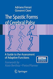 THE SPASTIC FORMS OF CEREBRAL PALSY A GUIDE TO THE ASSESSMENT OF ADAPTIVE FUNCTIONS 1E/2009