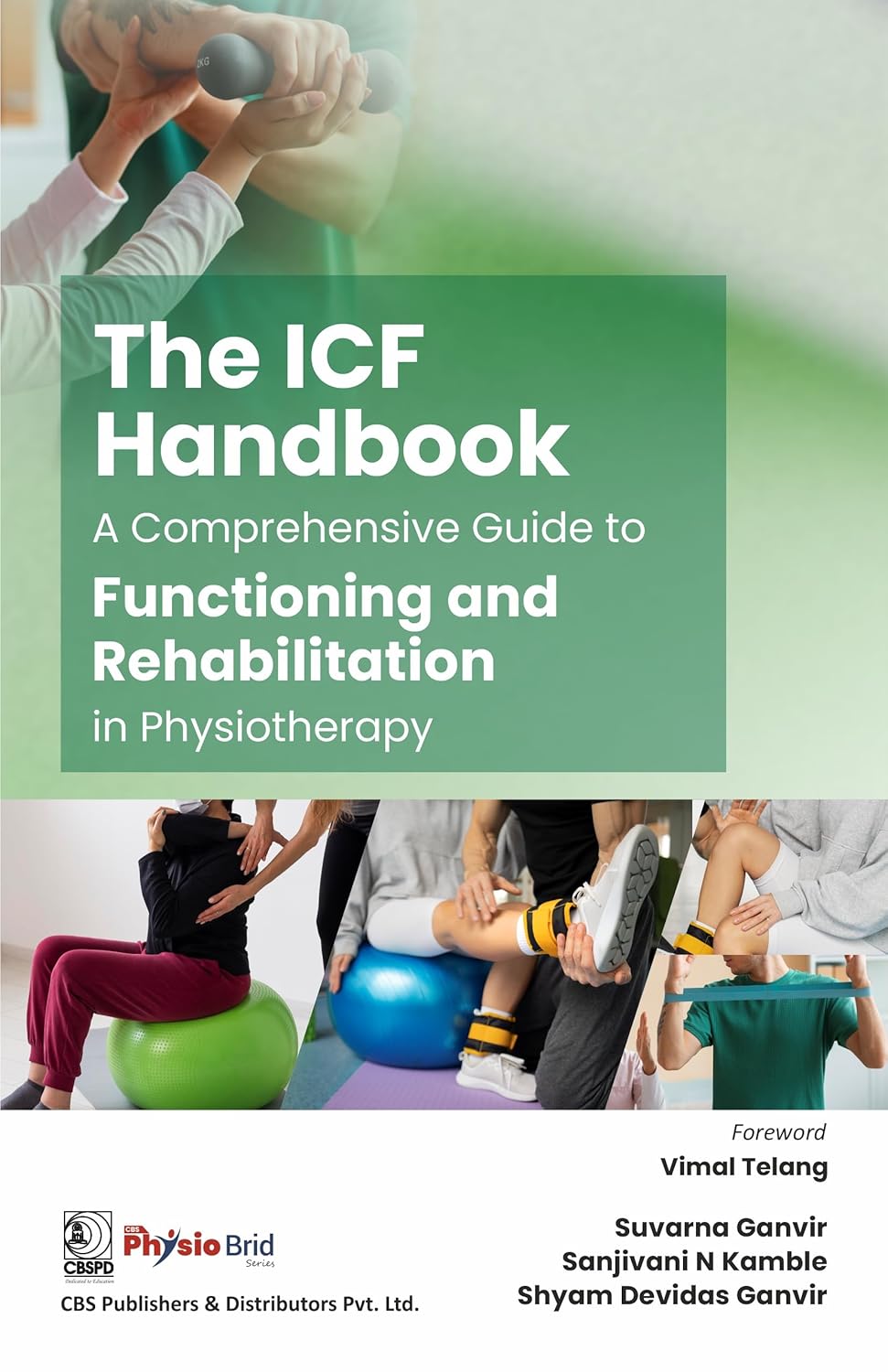 THE ICF HANDBOOK A COMPREHENSIVE GUIDE TO FUNCTIONING AND REHABILITATION IN PHYSIOTHERAPY 1ST/2026  -  SUVARNA GANVIR