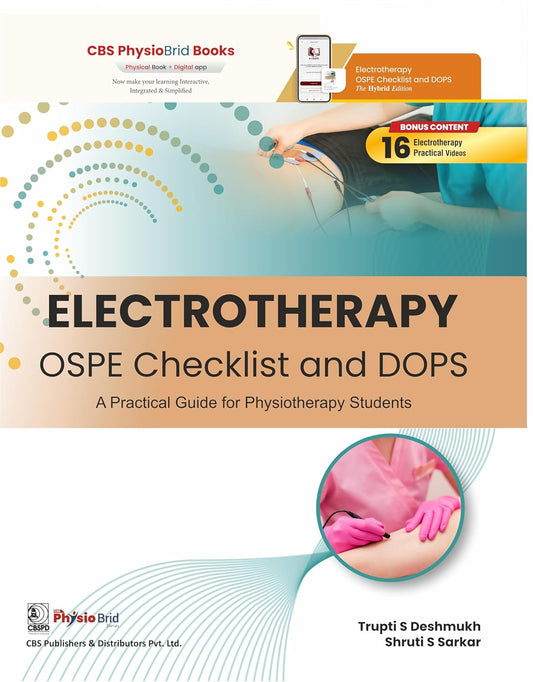 ELECTROTHERAPY OSPE CHECKLIST AND DOPS A PRACTICAL GUIDE FOR PHYSIOTHERAPY STUDENTS 1ST/2026  -  VANDNA PAKIDE