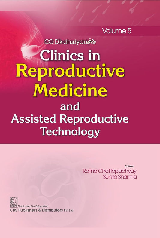 CLINICS IN REPRODUCTIVE MEDICINE AND ASSISTED REPRODUCTIVE TECHNOLOGY VOL 5 1ST/2026 - BN CHAKRAVARTY