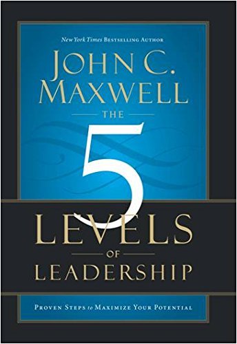 The 5 Levels of Leadership : Proven Steps to Maximize Your Potential - MAXWELL JOHN C.