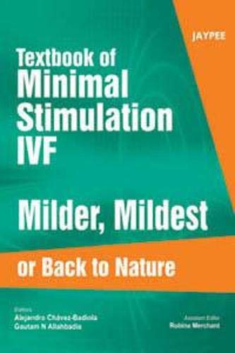 TEXTBOOK OF MINIMAL STIMULATION IVF MILDER,MILDEST OR BACK TO NATURE 1ST/2011 - BADIOLA